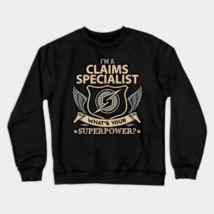 Claims Specialist T Shirt - Superpower Gift Item Tee Crewneck Sweatshirt